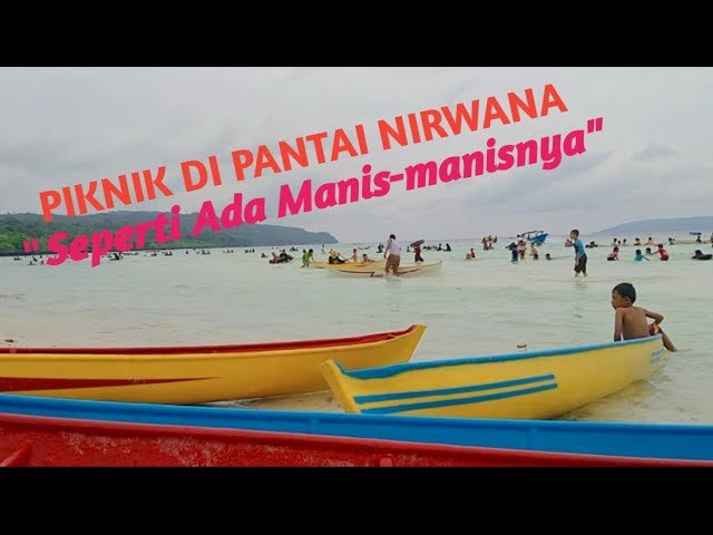 PIKNIK DI PANTAI NIRWANA, SURGANYA PASIR PUTIH
