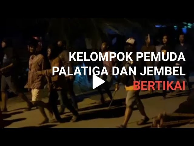 PEMUDA JEMBEL DAN PALATIGA BERTIKAI