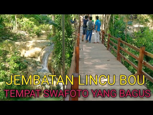 LINCU BOU JEMBATAN REKREASI DI KAONGKE-ONGKEA