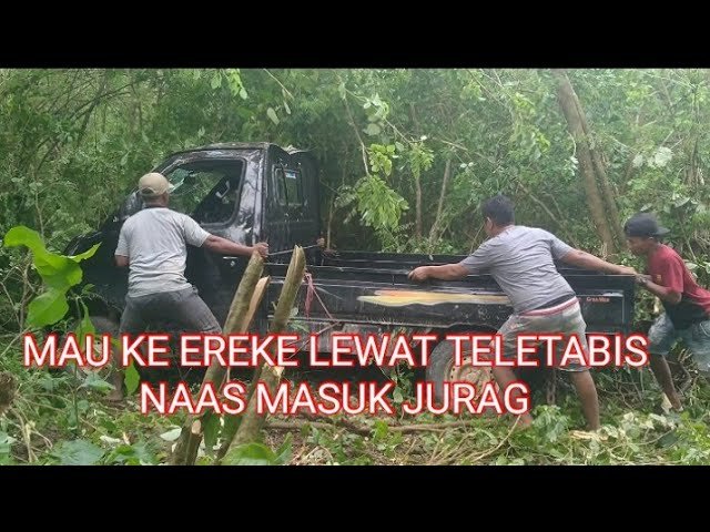 PICK UP DARI EREKE MASUK JURANG DI TELETABIS