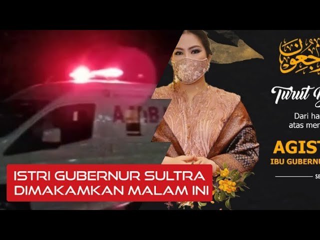 DIDUGA COVID 19, ISTRI GUBERNUR SULTRA DIMAKAMKAN MALAM INI